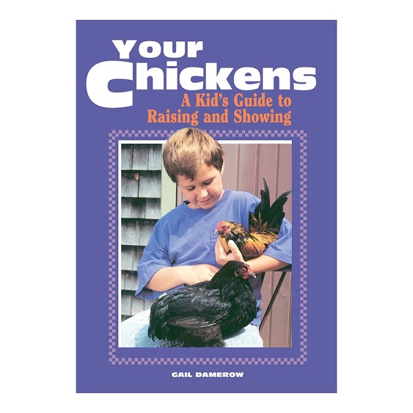 Your Chickens: A Kid's Guide to Raising and Showing (Paperback)